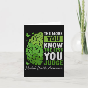 The More You Know The Less You Judge Mental Health Card