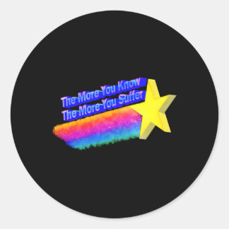 The More You Know The More You Suffer Classic Round Sticker