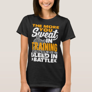 The More You Sweat In Training Aikido Karate Jiu J T-Shirt