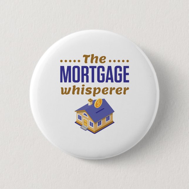 The Mortgage Whisperer Banker Loan Officer 6 Cm Round Badge (Front)