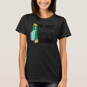 The Most Amazing Cleaner   Women Cleaning Team   T-Shirt