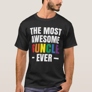 The Most Awesome Guncle Ever Gay Uncle LGBT Pride T-Shirt