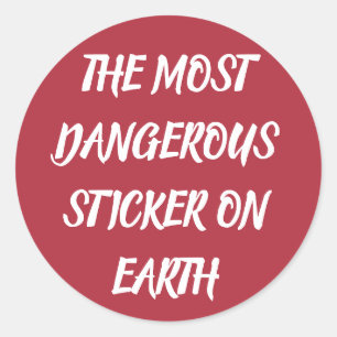 THE MOST DANGEROUS CREATURE ON EARTH CLASSIC ROUND STICKER