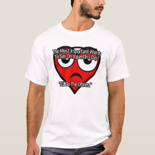 The most important words to say on Valentine's Day T-Shirt