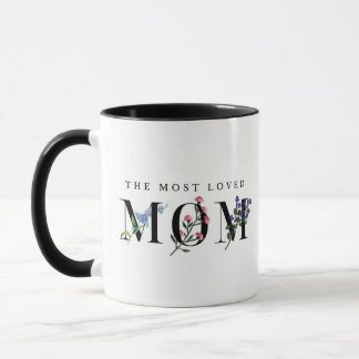 The Most Loved Mom, Perfect Mother’s Day Gift! Mug