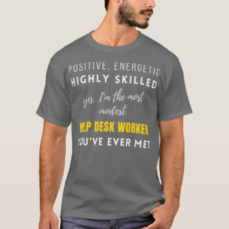 The Most Modest Help Desk Worker Youve Ever Met Hi T-Shirt