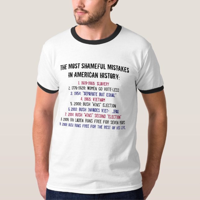 The Most Shameful Mistakes in American History:... T-Shirt (Front)