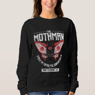 The Mothman Stole My Catalytic Converter In Point Sweatshirt