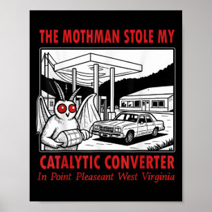 The Mothman Stole My Catalytic Converter Retro Fun Poster