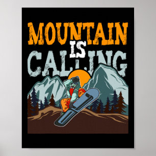 The Mountain Is Calling Funny Snowboarding Poster
