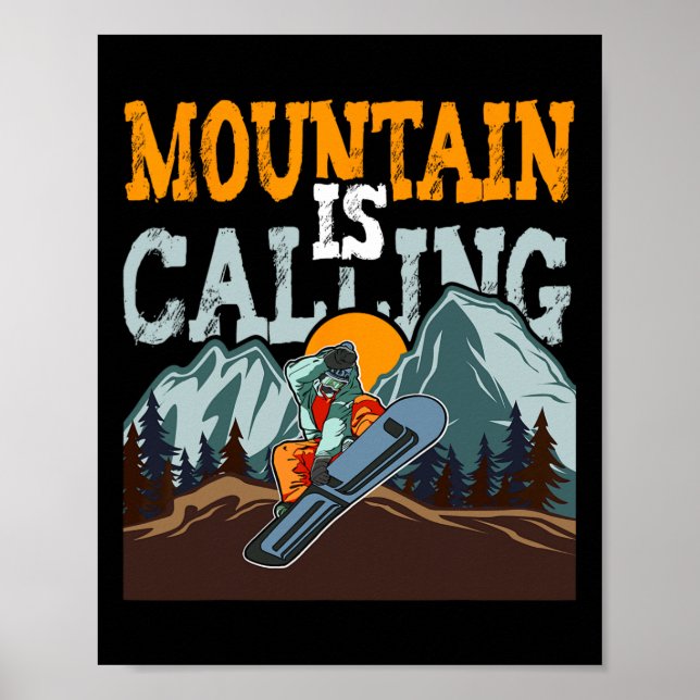 The Mountain Is Calling Funny Snowboarding  Poster (Front)