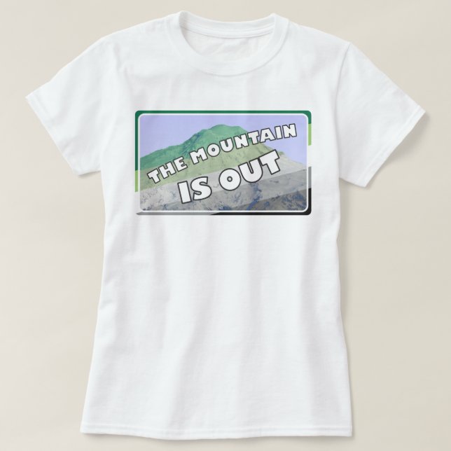 The Mountain is Out Aromantic Shirt (Design Front)