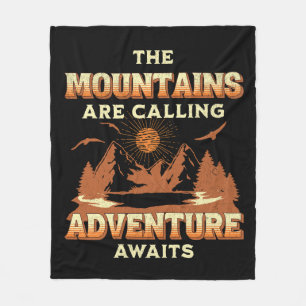 The mountains are calling, adventure awaits fleece blanket