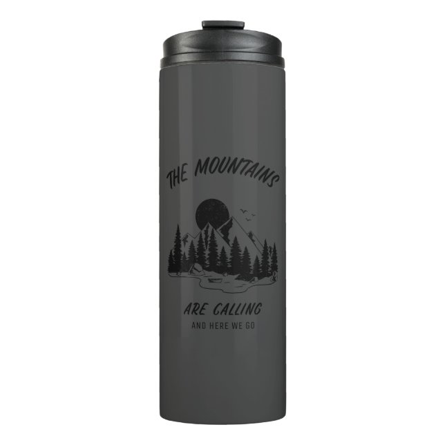 The mountains are calling and here we go 710 ml Wa Thermal Tumbler (Front)