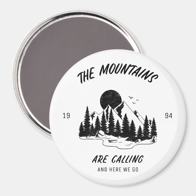 The Mountains are calling and here we go  Magnet (Front/Back)