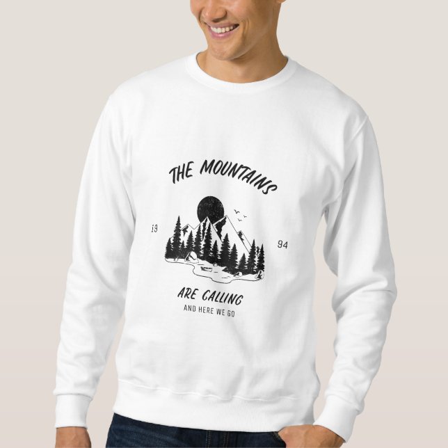 The mountains are calling and here we go  sweatshirt (Front)