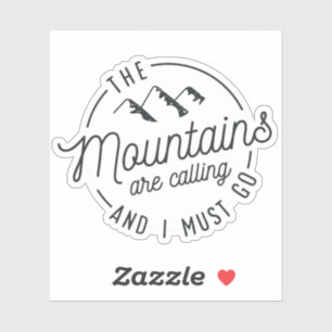 The Mountains Are Calling And I Must Go