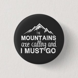 The Mountains Are Calling And I Must Go 3 Cm Round Badge