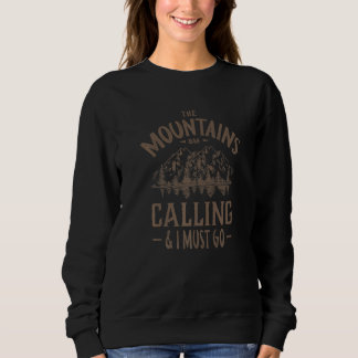 The Mountains Are Calling And I Must Go Camping Sweatshirt