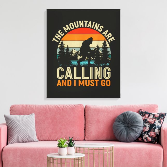 The Mountains Are Calling And I Must Go Canvas Print (Insitu(LivingRoom))