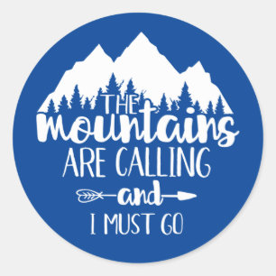 The Mountains Are Calling and I Must Go Classic Ro Round Sticker