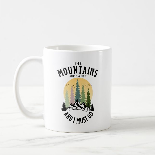 The mountains are calling and i must go coffee mug (Left)