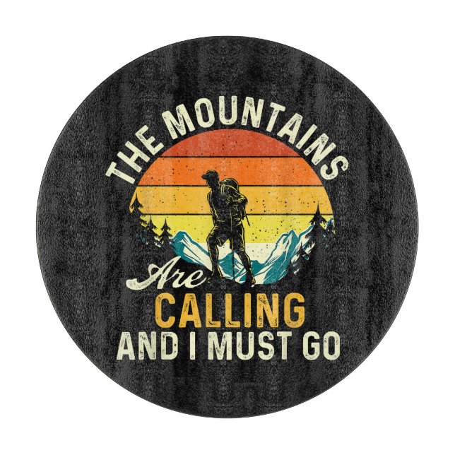 The Mountains Are Calling and I Must Go Cutting Board (Front)