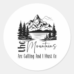 The Mountains Are Calling And I Must Go Funny Camp Classic Round Sticker
