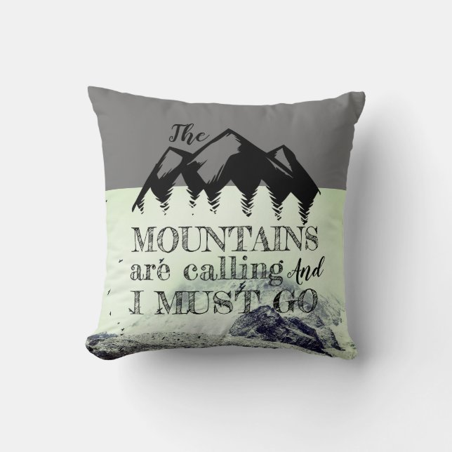 The Mountains Are Calling And I Must Go Grey Green Cushion (Front)