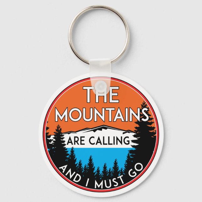The Mountains Are Calling And I Must Go Key Ring (Front)