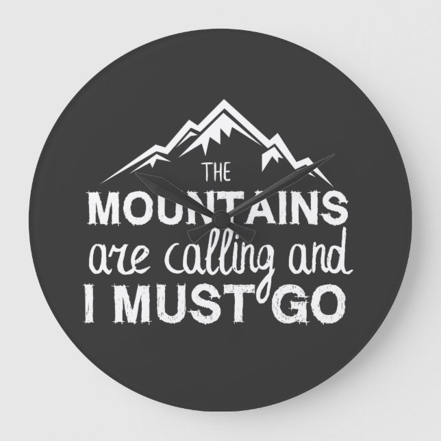 The Mountains Are Calling And I Must Go Large Clock (Front)