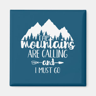 The Mountains Are Calling and I Must Go Magnet