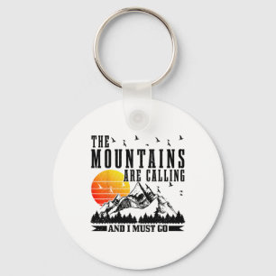The Mountains Are Calling And I Must Go Mountains  Key Ring