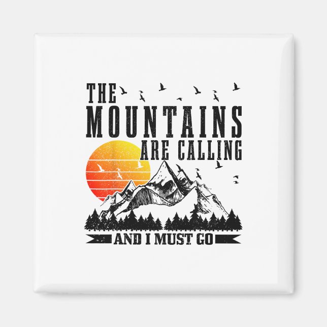 The Mountains Are Calling And I Must Go Mountains  Magnet (Front)