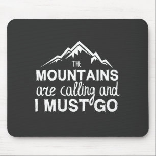 The Mountains Are Calling And I Must Go Mouse Pad