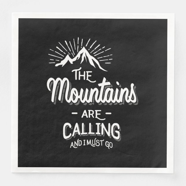 The Mountains Are Calling and I Must Go Napkin (Front)