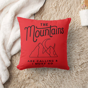 The Mountains Are Calling And I Must Go Outdoorsy Cushion