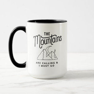 The Mountains Are Calling And I Must Go Outdoorsy Mug