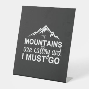 The Mountains Are Calling And I Must Go Pedestal Sign