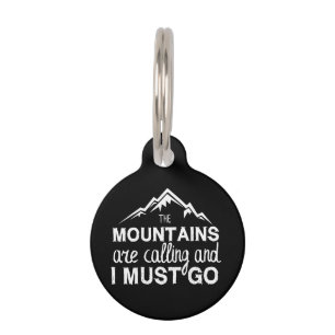 The Mountains Are Calling And I Must Go Pet Tag