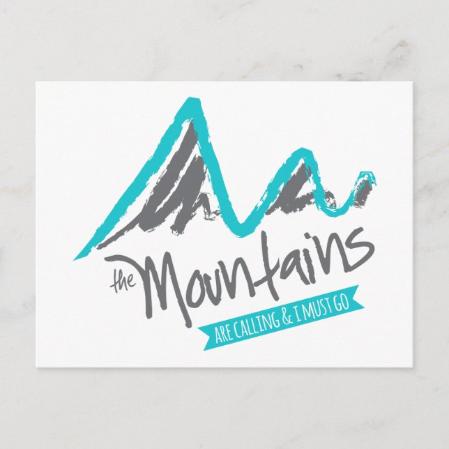 The Mountains Are Calling and I Must Go Postcard (Front)