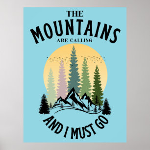 The mountains are calling and i must go poster