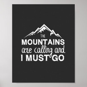The Mountains Are Calling And I Must Go Poster