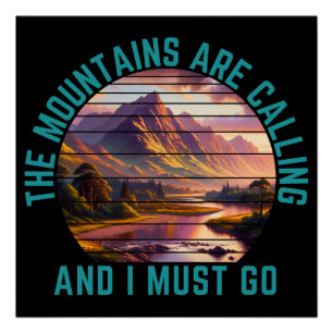 the mountains are calling and i must go poster