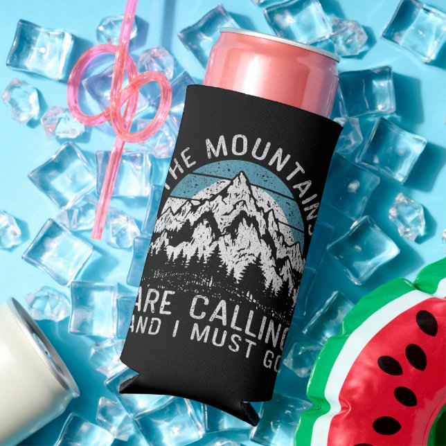 The mountains are calling and I must go Seltzer Can Cooler (In Situ Summer)