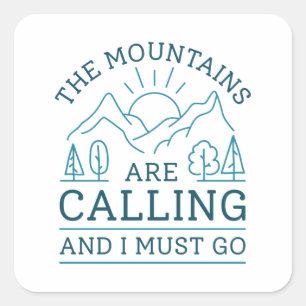 The Mountains Are Calling And I Must Go Square Sticker