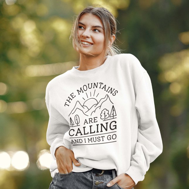 The Mountains Are Calling And I Must Go Sweatshirt (mountains sweatshirt)