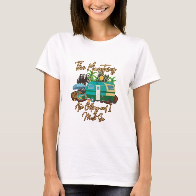 The Mountains Are Calling And I Must Go T-Shirt (Front)