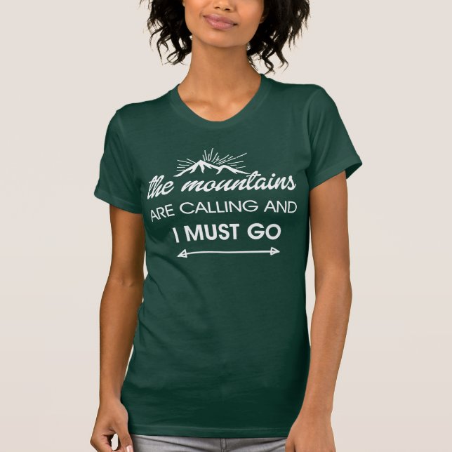 The mountains are calling and i must go T-Shirt (Front)