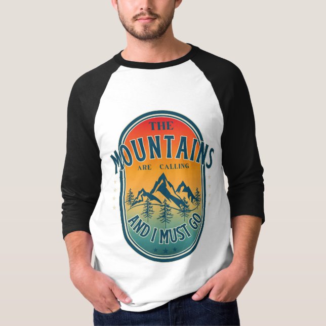 The mountains are calling and i must go T-Shirt (Front)
